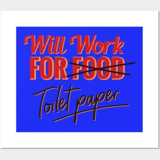 Will work for toilet paper Posters and Art